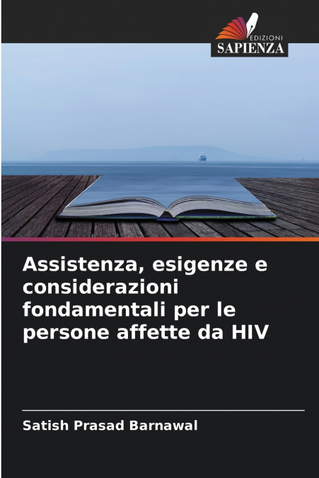 Assistenza, esigenze e considerazioni fondamentali per le persone affette da HIV