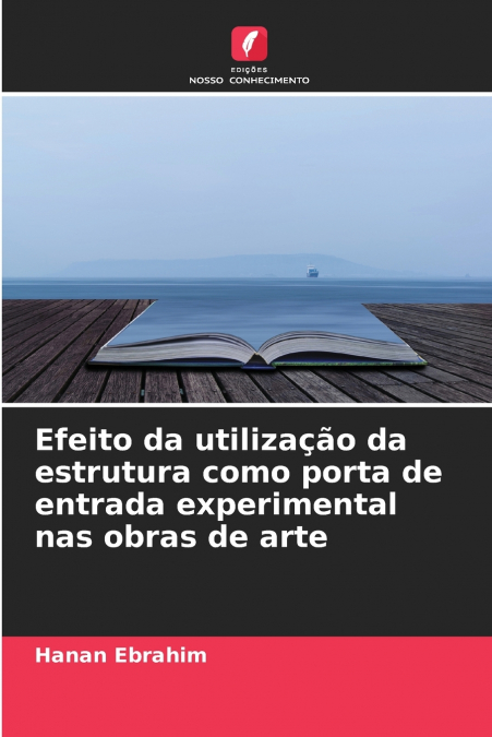 Efeito da utilização da estrutura como porta de entrada experimental nas obras de arte