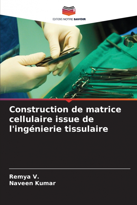 Construction de matrice cellulaire issue de l’ingénierie tissulaire