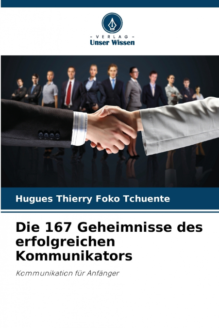 Die 167 Geheimnisse des erfolgreichen Kommunikators