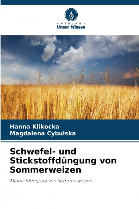 Schwefel- und Stickstoffdüngung von Sommerweizen