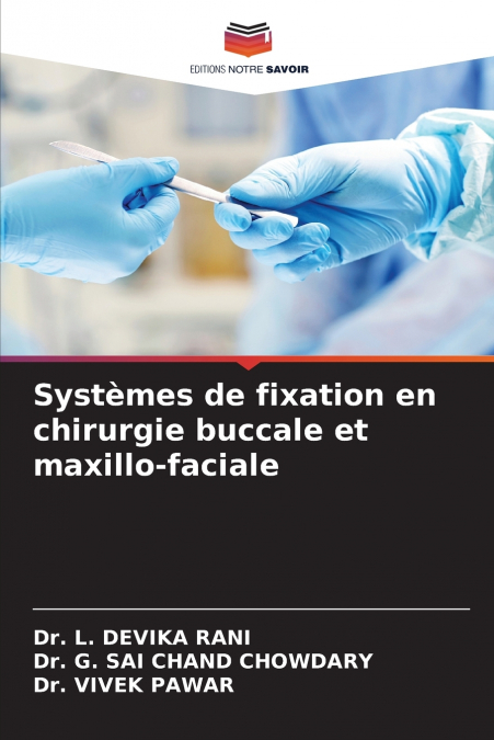 Systèmes de fixation en chirurgie buccale et maxillo-faciale