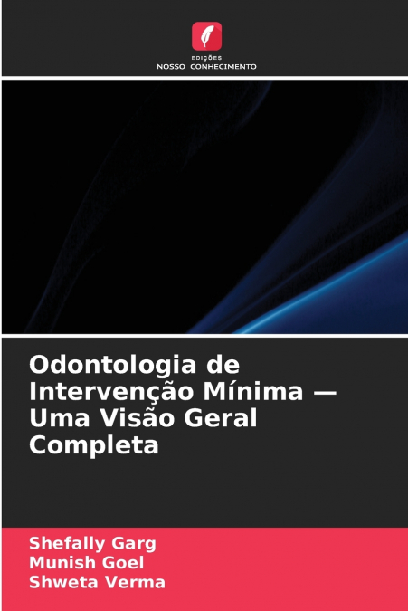 Odontologia de Intervenção Mínima - Uma Visão Geral Completa