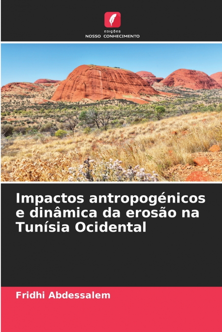 Impactos antropogénicos e dinâmica da erosão na Tunísia Ocidental