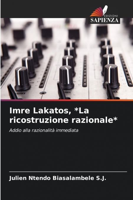 Imre Lakatos, *La ricostruzione razionale*