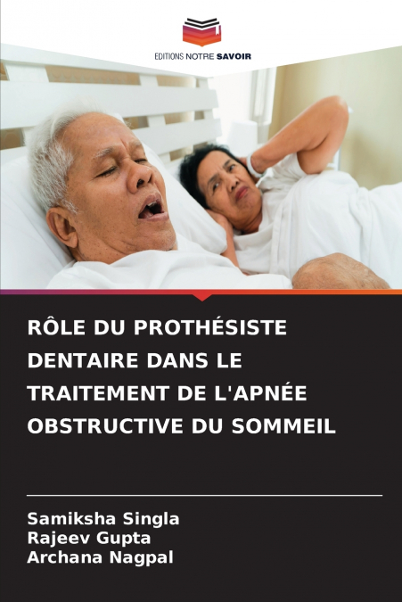RÔLE DU PROTHÉSISTE DENTAIRE DANS LE TRAITEMENT DE L’APNÉE OBSTRUCTIVE DU SOMMEIL