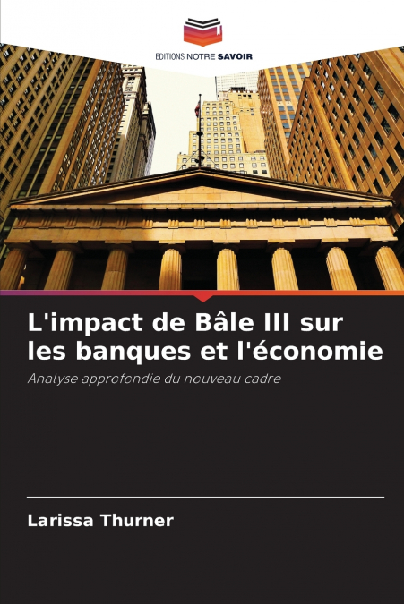 L’impact de Bâle III sur les banques et l’économie