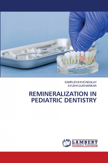 REMINERALIZATION IN PEDIATRIC DENTISTRY