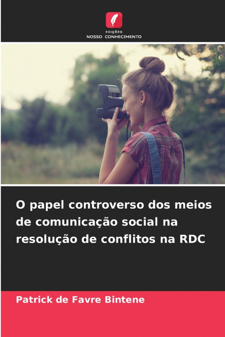 O papel controverso dos meios de comunicação social na resolução de conflitos na RDC