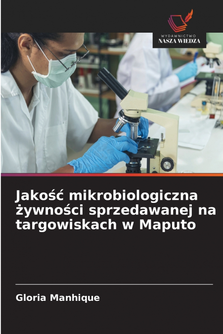 Jakość mikrobiologiczna żywności sprzedawanej na targowiskach w Maputo