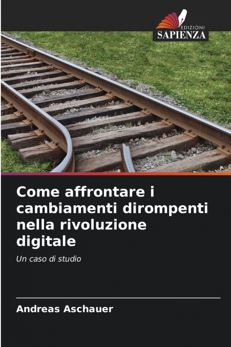 Come affrontare i cambiamenti dirompenti nella rivoluzione digitale