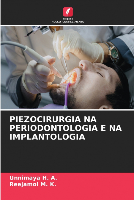 PIEZOCIRURGIA NA PERIODONTOLOGIA E NA IMPLANTOLOGIA