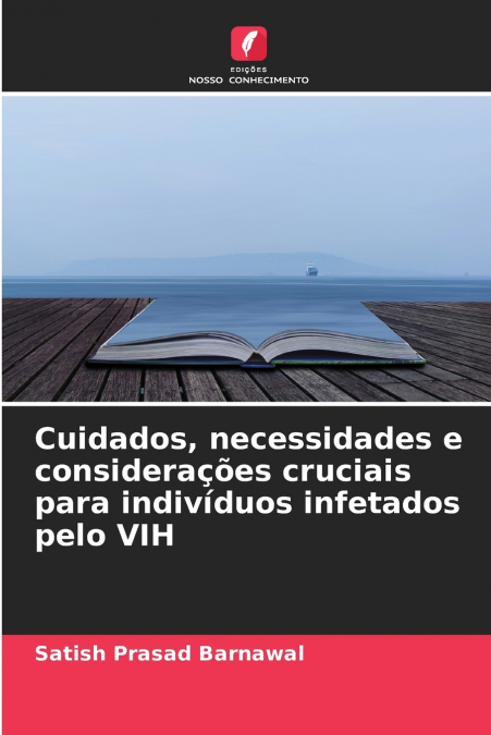 Cuidados, necessidades e considerações cruciais para indivíduos infetados pelo VIH