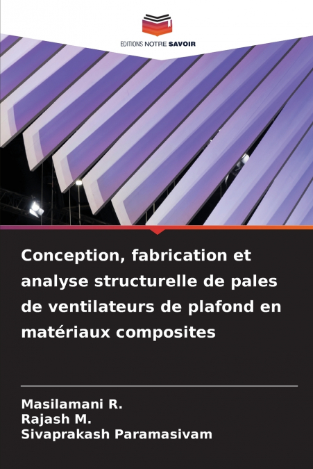 Conception, fabrication et analyse structurelle de pales de ventilateurs de plafond en matériaux composites