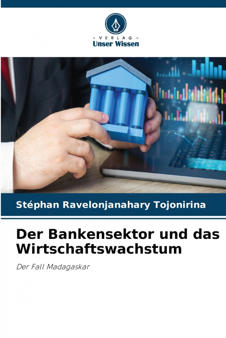 Der Bankensektor und das Wirtschaftswachstum