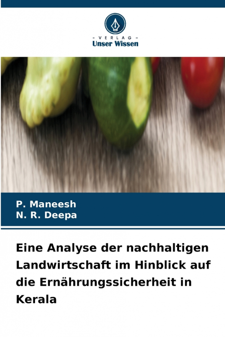 Eine Analyse der nachhaltigen Landwirtschaft im Hinblick auf die Ernährungssicherheit in Kerala