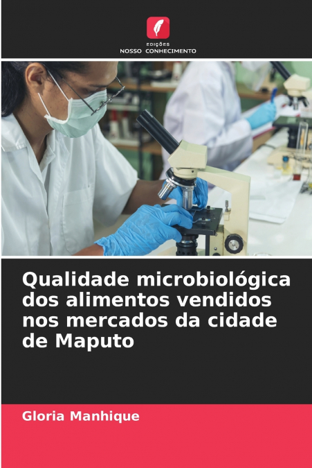 Qualidade microbiológica dos alimentos vendidos nos mercados da cidade de Maputo