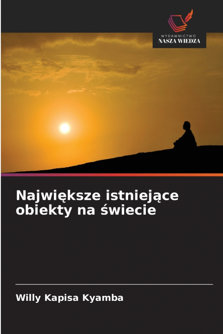 Największe istniejące obiekty na świecie