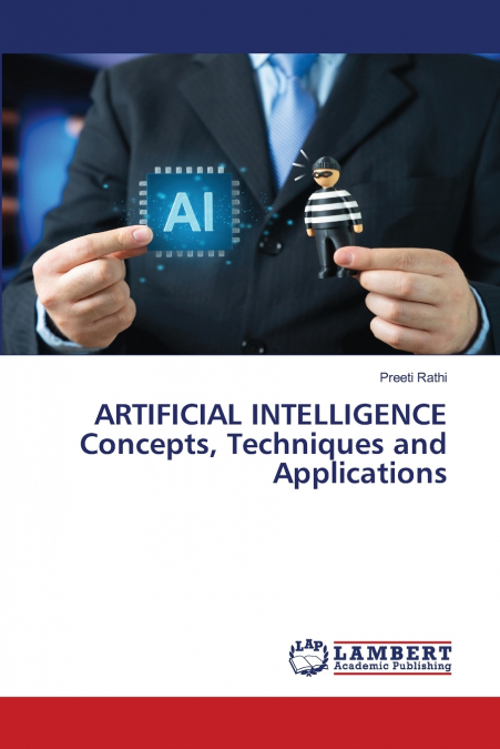 ARTIFICIAL INTELLIGENCE Concepts, Techniques and Applications