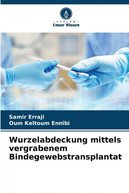 Wurzelabdeckung mittels vergrabenem Bindegewebstransplantat