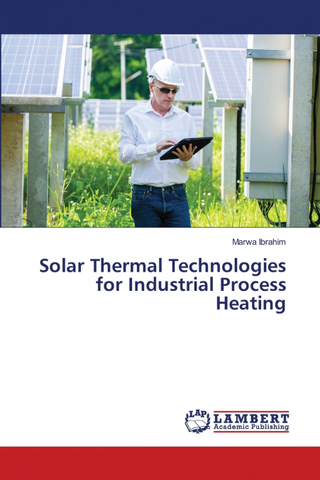 Solar Thermal Technologies for Industrial Process Heating