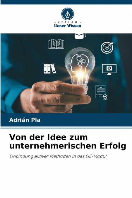 Von der Idee zum unternehmerischen Erfolg