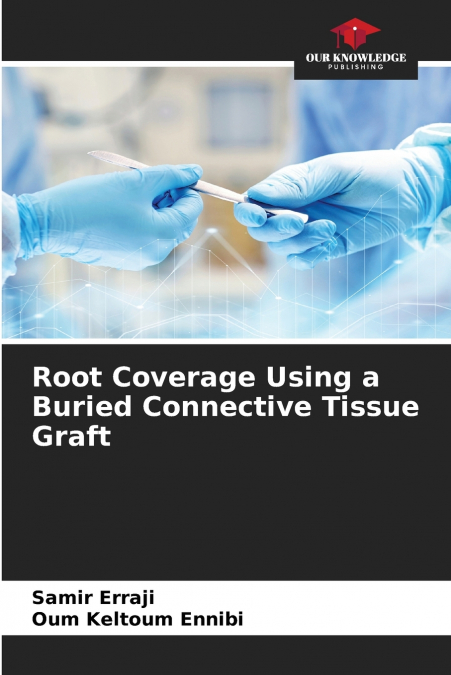 Root Coverage Using a Buried Connective Tissue Graft