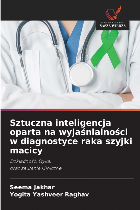 Sztuczna inteligencja oparta na wyjaśnialności w diagnostyce raka szyjki macicy