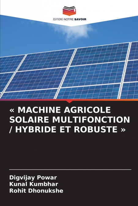 MACHINE AGRICOLE SOLAIRE MULTIFONCTION / HYBRIDE ET ROBUSTE
