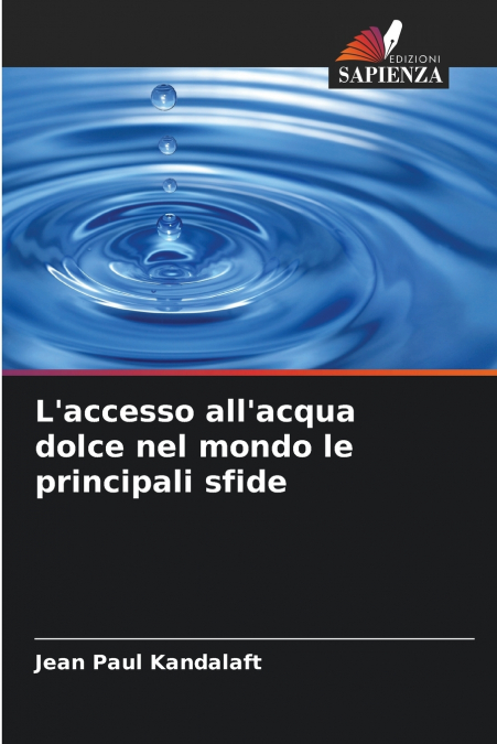 L’accesso all’acqua dolce nel mondo le principali sfide