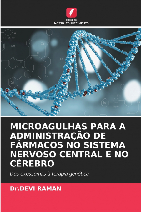 MICROAGULHAS PARA A ADMINISTRAÇÃO DE FÁRMACOS NO SISTEMA NERVOSO CENTRAL E NO CÉREBRO