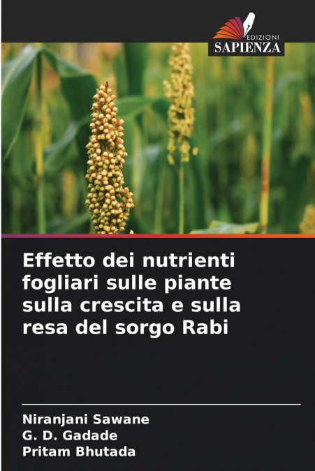 Effetto dei nutrienti fogliari sulle piante sulla crescita e sulla resa del sorgo Rabi