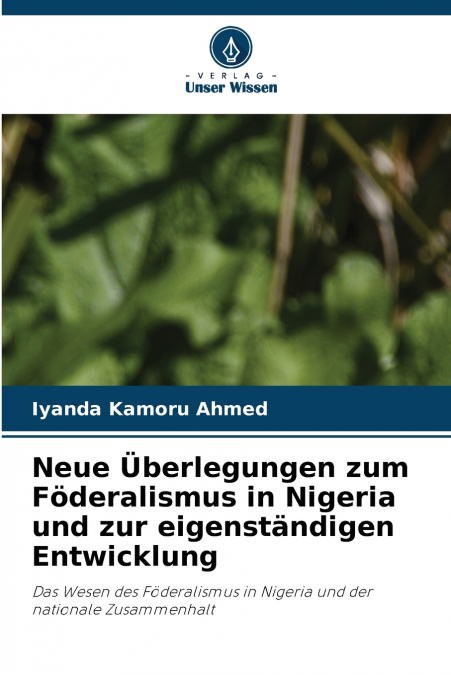 Neue Überlegungen zum Föderalismus in Nigeria und zur eigenständigen Entwicklung