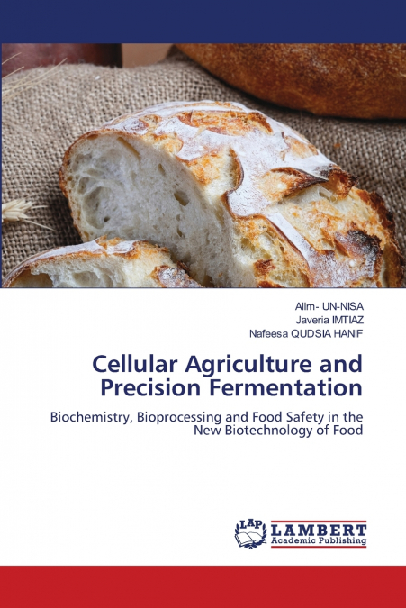 Cellular Agriculture and Precision Fermentation