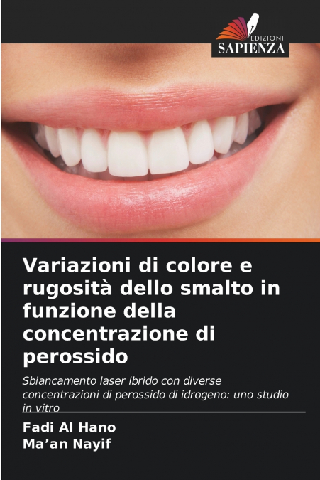 Variazioni di colore e rugosità dello smalto in funzione della concentrazione di perossido
