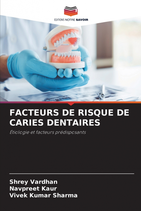 FACTEURS DE RISQUE DE CARIES DENTAIRES
