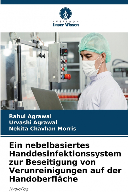 Ein nebelbasiertes Handdesinfektionssystem zur Beseitigung von Verunreinigungen auf der Handoberfläche