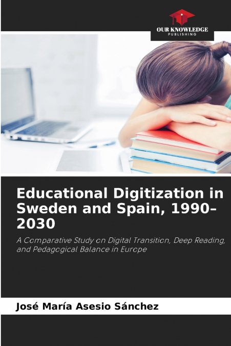 Educational Digitization in Sweden and Spain, 1990-2030