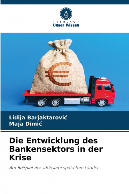Die Entwicklung des Bankensektors in der Krise