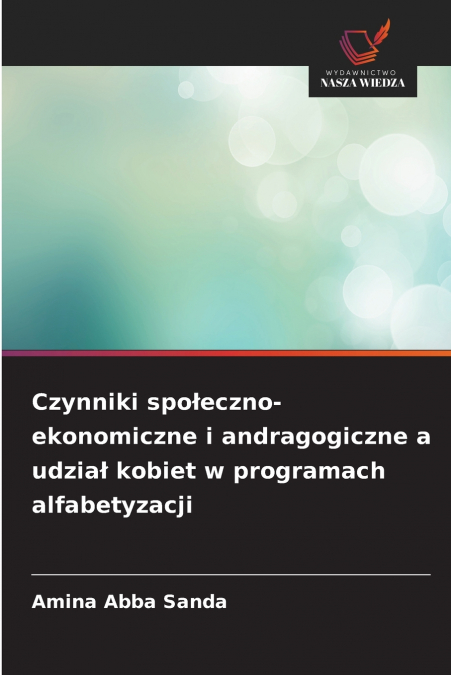 Czynniki społeczno-ekonomiczne i andragogiczne a udział kobiet w programach alfabetyzacji
