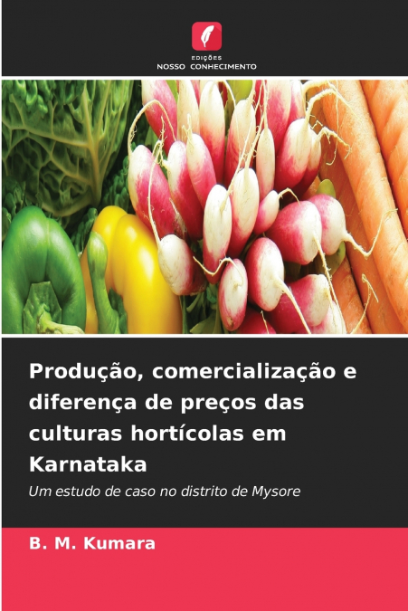 Produção, comercialização e diferença de preços das culturas hortícolas em Karnataka