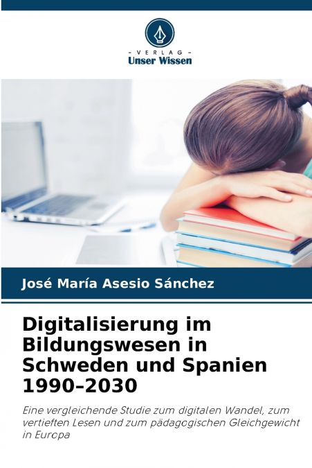 Digitalisierung im Bildungswesen in Schweden und Spanien 1990-2030