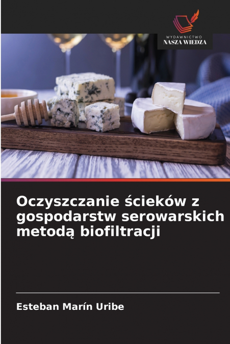 Oczyszczanie ścieków z gospodarstw serowarskich metodą biofiltracji