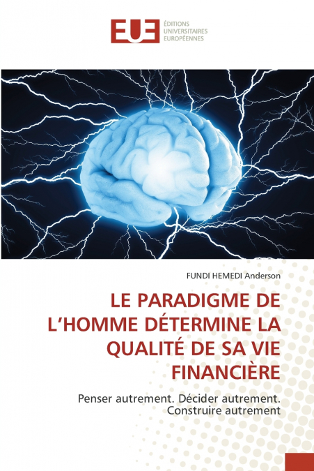 LE PARADIGME DE L’HOMME DÉTERMINE LA QUALITÉ DE SA VIE FINANCIÈRE