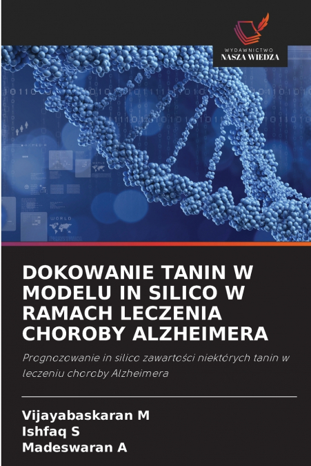 DOKOWANIE TANIN W MODELU IN SILICO W RAMACH LECZENIA CHOROBY ALZHEIMERA