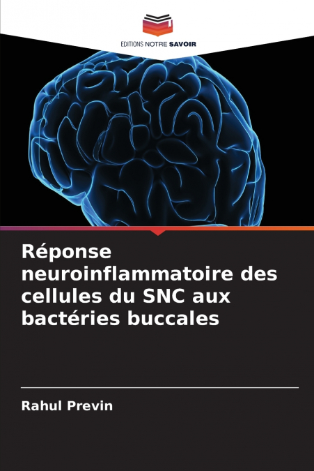 Réponse neuroinflammatoire des cellules du SNC aux bactéries buccales