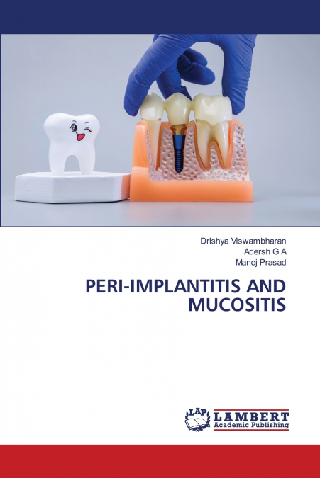 PERI-IMPLANTITIS AND MUCOSITIS
