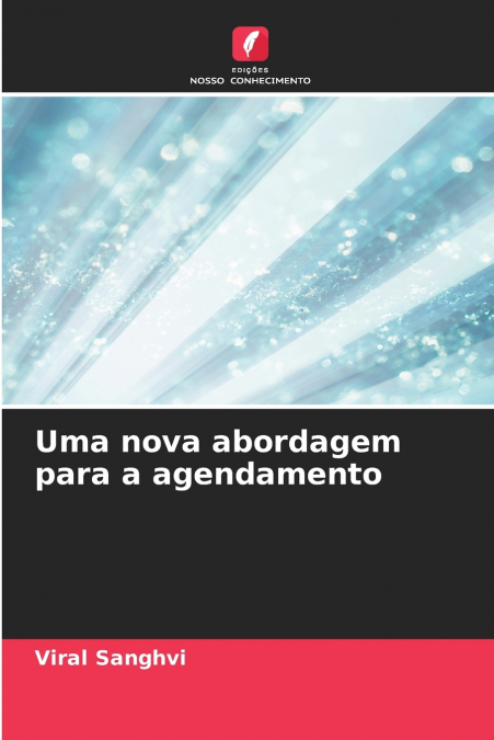 Uma nova abordagem para a agendamento