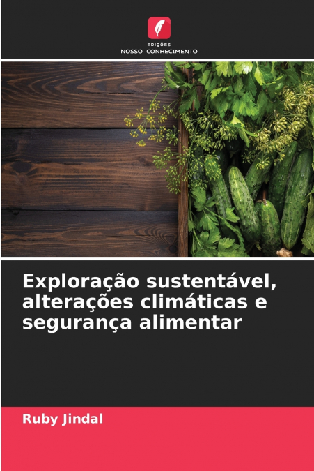 Exploração sustentável, alterações climáticas e segurança alimentar