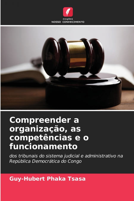 Compreender a organização, as competências e o funcionamento
